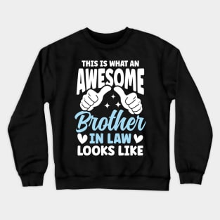 This is What An Awesome Brother In Law Crewneck Sweatshirt